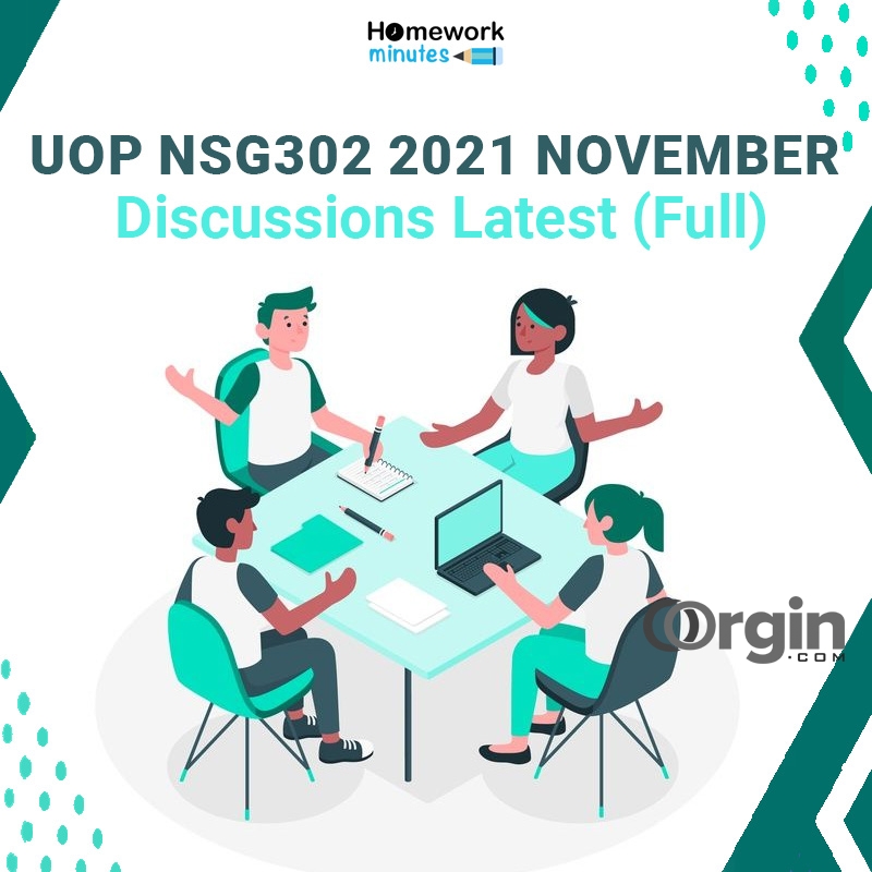 UOP NSG302 2021 November Discussions Latest (Full)